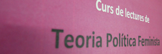Curs de Lectures de Teoria Política Feminista 2014-2015