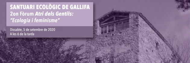Fòrum “Ecologia i feminisme”, a Gallifa